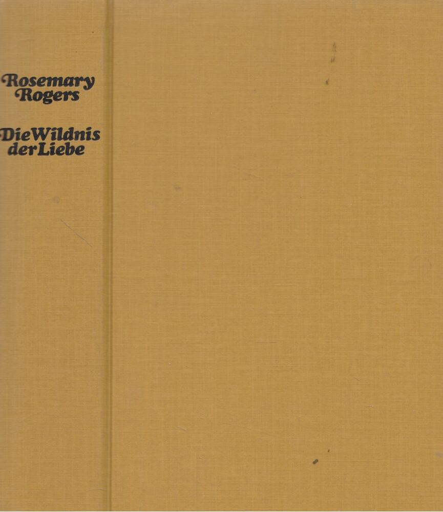 Rosemary Rogers - Die Wildnis der Liebe [antikvár]