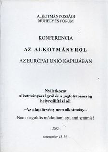 Fáy Árpád - Konferencia az alkotmányról az Európai Unió kapujában [antikvár]
