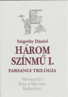 Szigethy Dániel - Három színmű I. [antikvár]