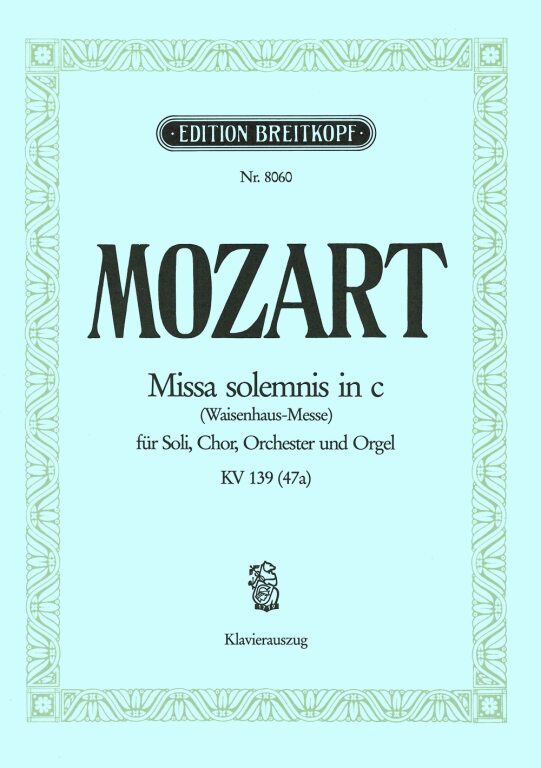 MOZART,W.A - MISSA SOLEMNIS IN c (WAISENHAUS-MESSE) KV 139 (47a) KLAVIERAUSZUG