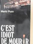 Mario Puzo - C'est idiot de mourir [antikvár]