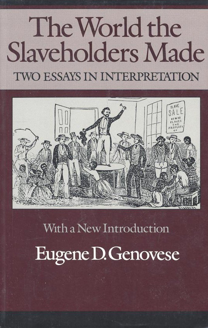 GENOVESE, EUGENE D - The World the Slaveholders Made [antikvár]