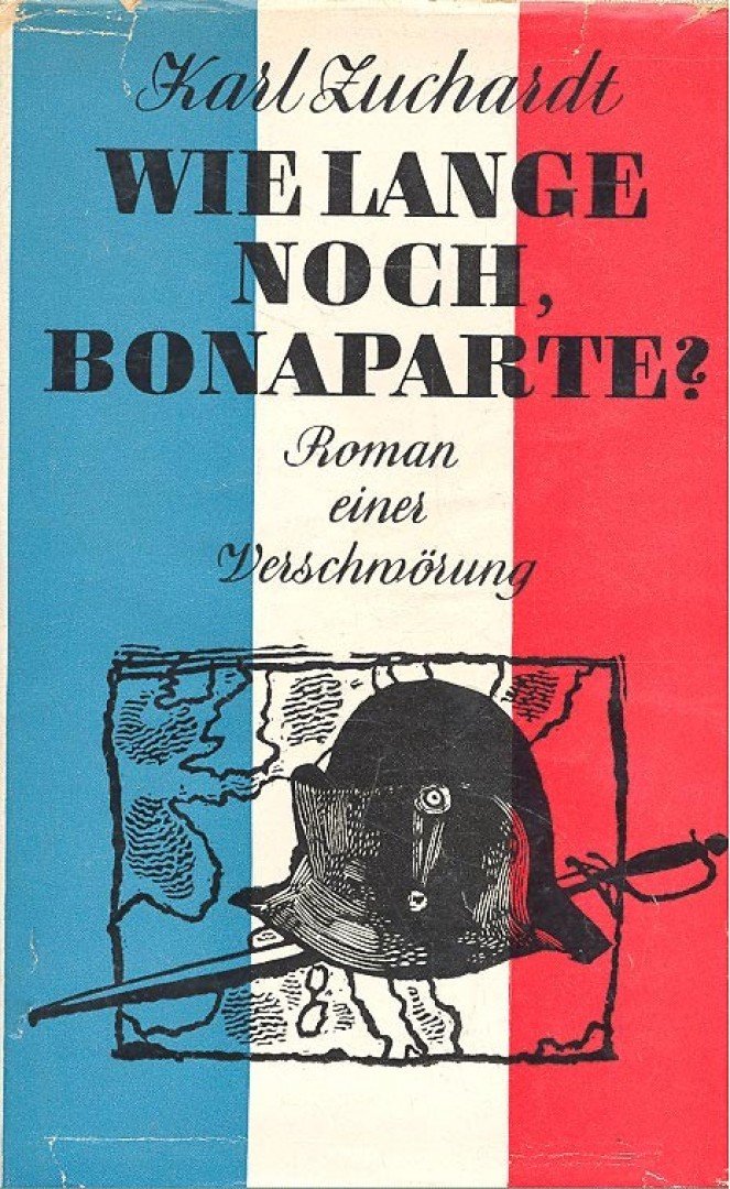 Zuchardt, Karl - Wie lange noch, Bonaparte? [antikvár]