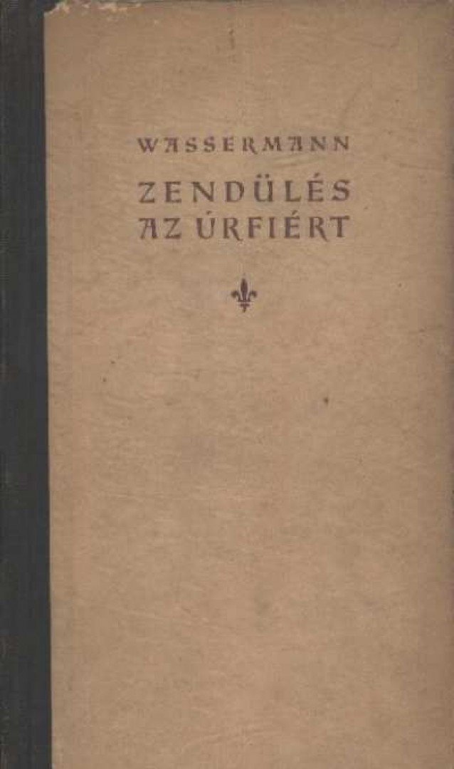 WASSERMANN - Zendülés az úrfiért [antikvár]