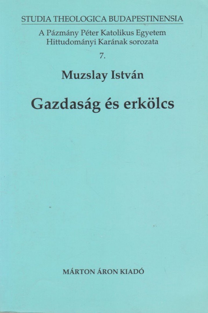Muzslay István - Gazdaság és erkölcs [antikvár]