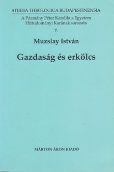 Muzslay István - Gazdaság és erkölcs [antikvár]