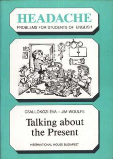 Csallóközi Éva - Jim Woulfe - Talking about the Present [antikvár]