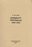 H. SAS JUDIT - Szubjektív történelem 1980-1994 (dedikált példány) [antikvár]
