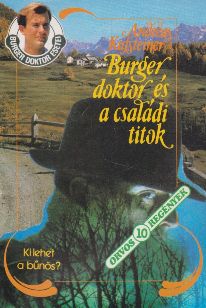 Kufsteiner, Andreas - Burger doktor és a családi titok [antikvár]