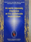 Fogarasi József - Az agrár-népesség migrációja az EU csatlakozás folyamatában [antikvár]