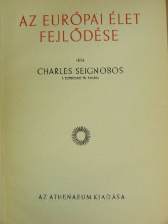 Charles Seignobos - Az európai élet fejlődése [antikvár]