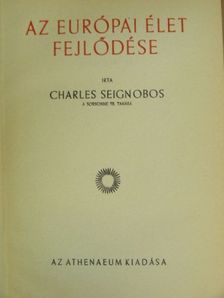 Charles Seignobos - Az európai élet fejlődése [antikvár]