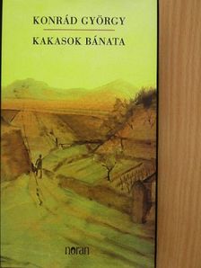 Konrád György - Kakasok bánata [antikvár]