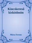 Móra Ferenc - Kincskereső kisködmön [eKönyv: epub, mobi]