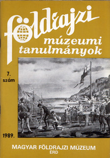 Dr. Balázs Dénes - Földrajzi múzeumi tanulmányok 1989/7. [antikvár]