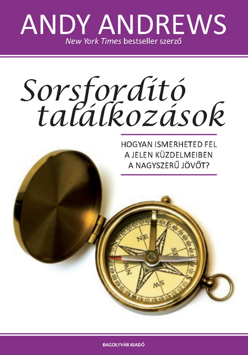 Andy Andrews - Sorsfordító találkozások