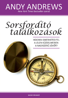 Andy Andrews - Sorsfordító találkozások