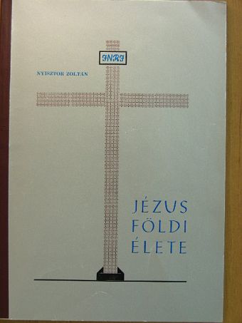 Nyisztor Zoltán - Jézus földi élete [antikvár]