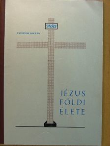 Nyisztor Zoltán - Jézus földi élete [antikvár]