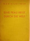 Maria Leitner - Eine Frau reist durch die Welt [antikvár]