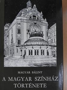 Magyar Bálint - A Magyar Színház története (dedikált példány) [antikvár]