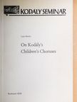 Bárdos Lajos - On Kodály's Children's Choruses [antikvár]