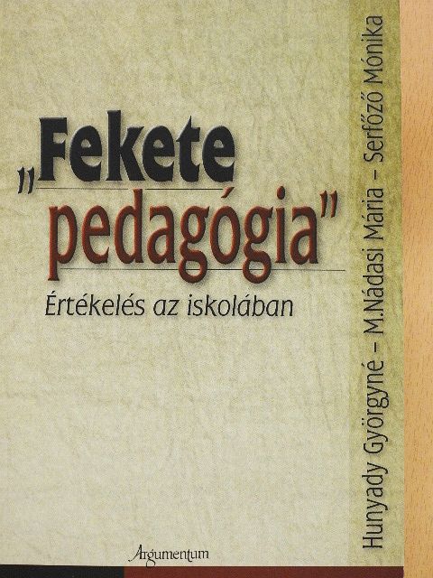 Hunyady Györgyné - "Fekete pedagógia" [antikvár]