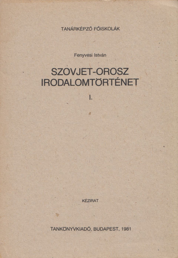 Fenyvesi István - Szovjet-orosz irodalomtörténet I. [antikvár]