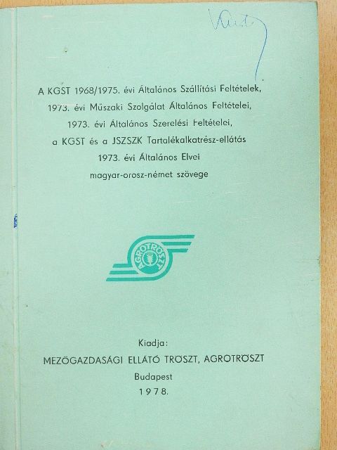 Dr. Tomcsányi László - A KGST 1968/1975. évi Általános Szállítási Feltételek, 1973. évi Műszaki Szolgálat Ááltalános Feltételei, 1973. évi Általános Szerelési Feltételei, a KGST és a JSZSZK Tartalékalkatrész-ellátás 1973. évi Által? [antikvár]