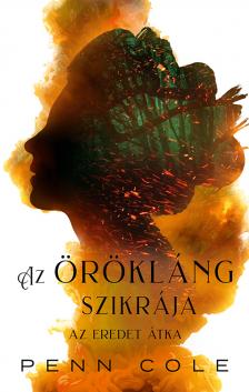 Penn Cole - Az Eredet átka - Az Örökláng szikrája [eKönyv: epub, mobi]