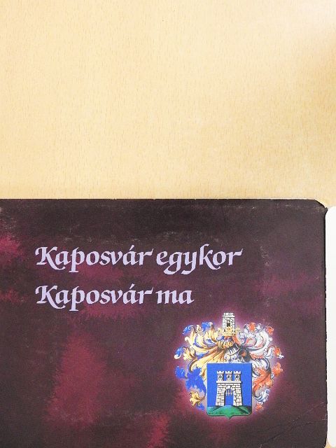 Kaposvár egykor/Kaposvár ma [antikvár]