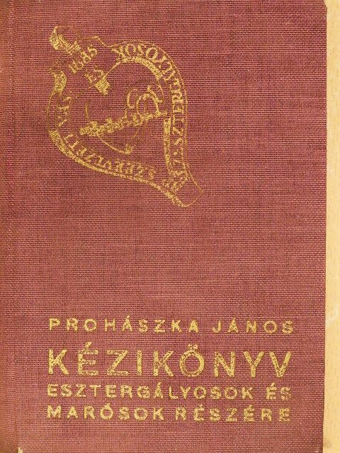 Prohászka János - Kézikönyv esztergályosok és marósok részére [antikvár]