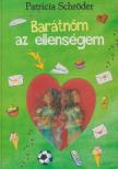 SCHRÖDER, PATRICIA - Barátnőm az ellenségem [antikvár]