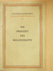 Johannes Jahn - Die Frühzeit des Holzschnitts [antikvár]