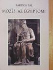 Bárdos Pál - Mózes, az egyiptomi [antikvár]