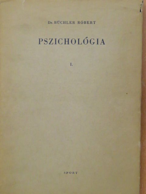 Dr. Büchler Róbert - Pszichológia I. [antikvár]