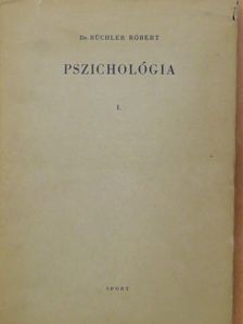 Dr. Büchler Róbert - Pszichológia I. [antikvár]