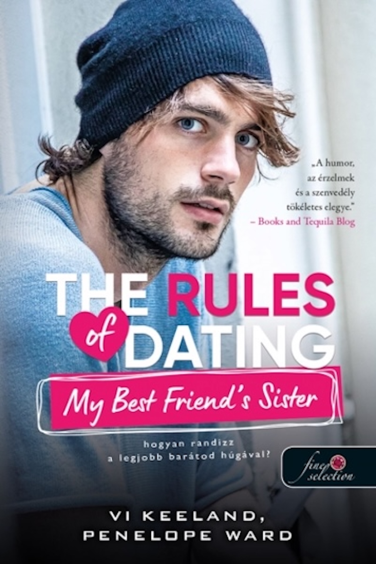 Vi Keeland, Penelope Ward - The Rules of Dating My Best Friend's Sister - Hogyan randizz a legjobb barátunk húgával?