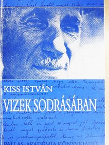 Kiss István - Vizek sodrásában [antikvár]