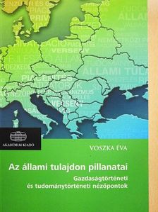 Voszka Éva - Az állami tulajdon pillanatai [antikvár]