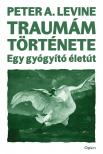 Peter A. Levine - Traumám története