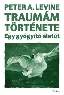 Peter A. Levine - Traumám története