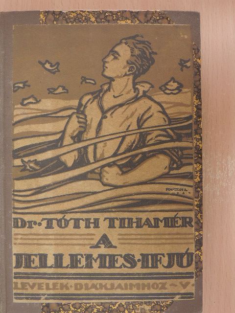 Dr. Tóth Tihamér - A jellemes ifjú [antikvár]