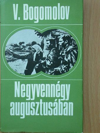 Vlagyimir Bogomolov - Negyvennégy augusztusában [antikvár]