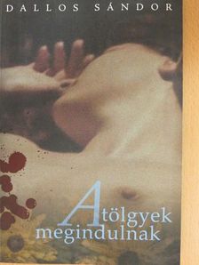 Dallos Sándor - A tölgyek megindulnak [antikvár]