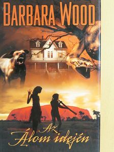 Barbara Wood - Az Álom idején [antikvár]