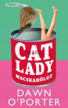 Dawn O' Porter - Cat Lady - Macskahölgy