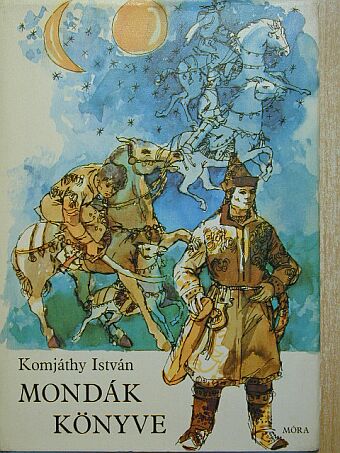 Komjáthy István - Mondák könyve [antikvár]