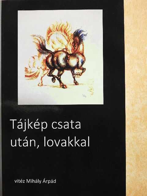 Mihály Árpád - Tájkép csata után, lovakkal [antikvár]