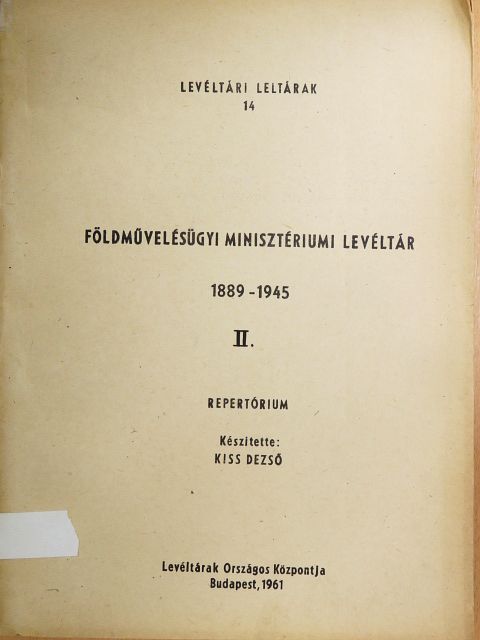 Földművelésügyi Minisztériumi Levéltár 1889-1945 II. (töredék) [antikvár]